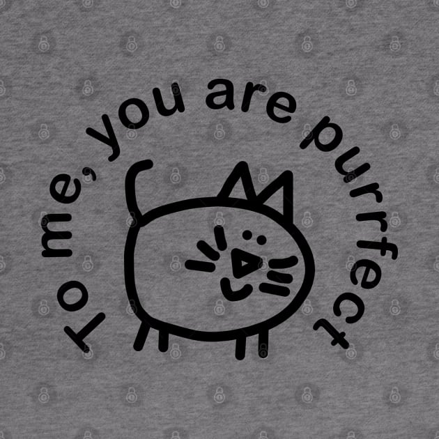 Perfect Minimal Cat Says You are Purrfect by ellenhenryart